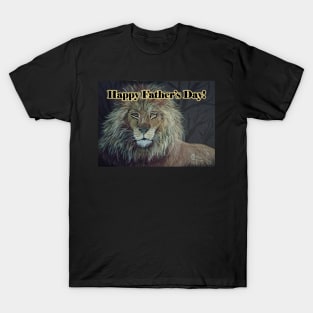 Happy Father's Day with a lion, king of the jungle T-Shirt